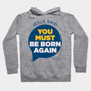 You Must Be Born Again: Jesus Hoodie